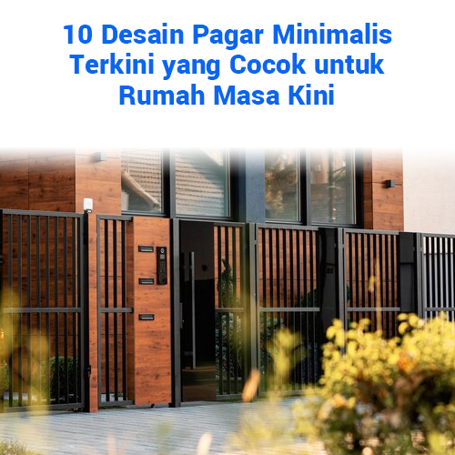 blog 10 Desain Pagar Minimalis Terkini yang Cocok untuk Rumah Masa Kini
